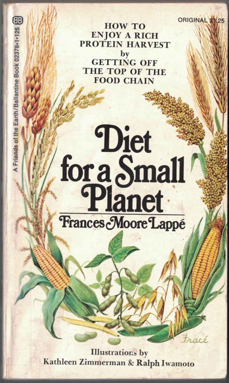 Originally published in 1971, "Diet for a Small Planet" was the first book to expose the waste built into a meat-centered diet. It went on to sell 3 million copies. Courtesy of Ballantine Books