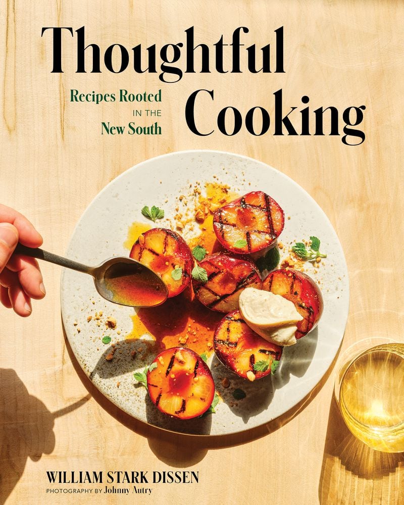 "Thoughtful Cooking: Recipes Rooted in the South" by William Stark Dissen encourages home cooks to slow down. (Courtesy of Countryman)