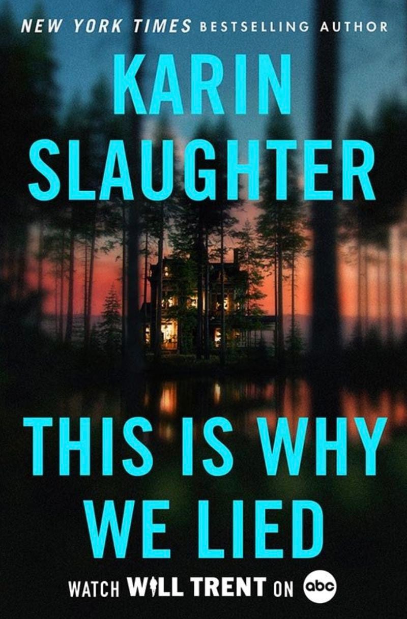 "This Is Wy We Lied" by Karin Slaughter
Courtesy of William Morrow