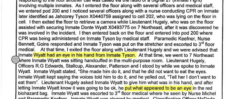 A DeKalb County jail incident report describes how inmate Donte Wyatt allegedly killed his cellmate Jah'Corey Tyson and gouged out his eyes with a sharpened toothbrush.