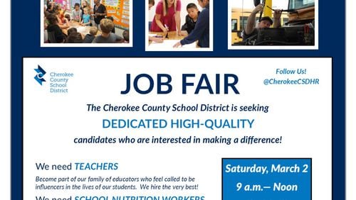 A Cherokee County schools job fair for new teachers, bus drivers and school nutrition workers is set for March 2 in Woodstock. CHEROKEE COUNTY SCHOOL DISTRICT