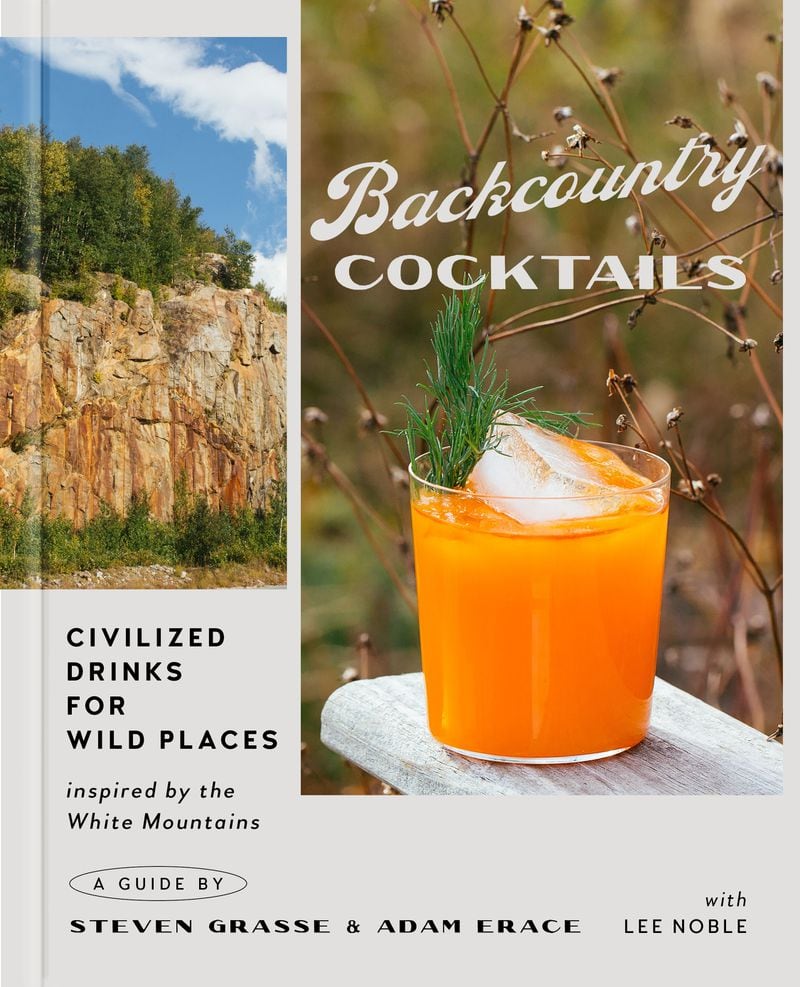 Match the beauty of nature with any sort of cocktail style, even foraged treats to mix up, in “Backcountry Cocktails.”
(Courtesy of Running Press)