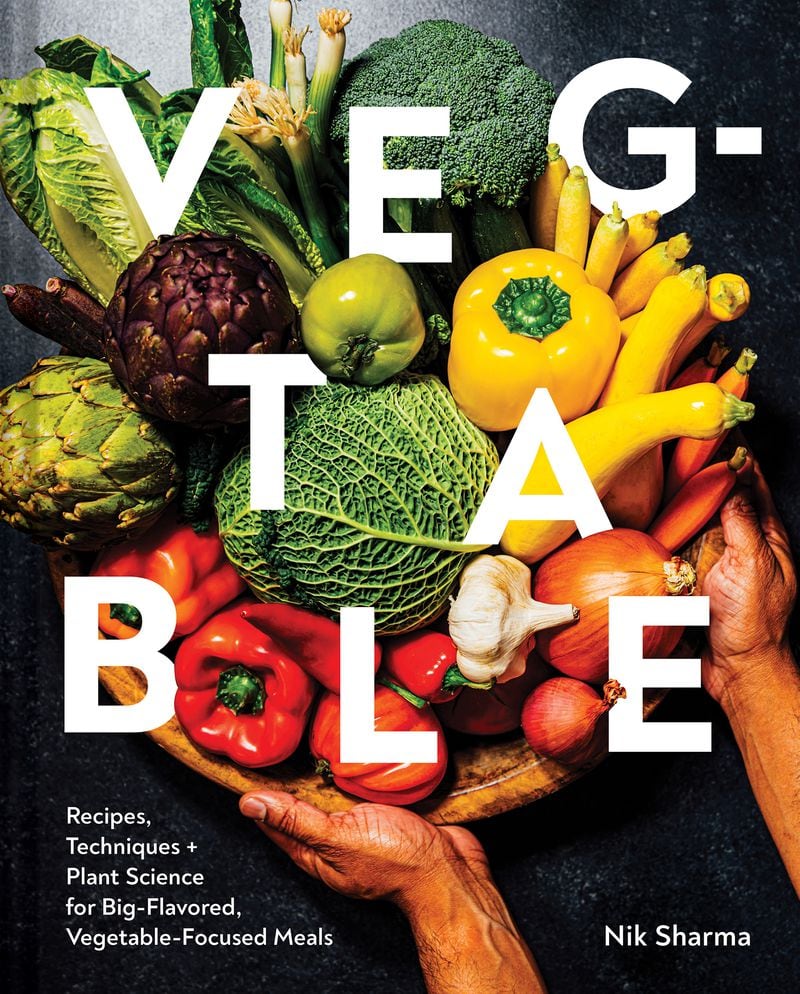 “Veg-Table: Recipes, Techniques + Plant Science for Big-Flavored, Vegetable-Focused Meals” by Nik Sharma (Chronicle Books, $35)