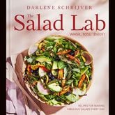 "The Salad Lab: Whisk, Toss, Enjoy!" by Darlene Schrijver (Simon Element, $32.50)