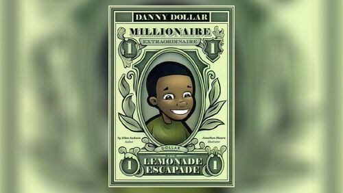 “Danny Dollar Millionaire Extraordinaire: The Lemonade Escapade” by Ty Allan Jackson