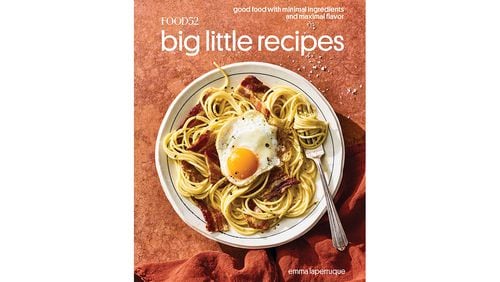 "Food52 Big Little Recipes: Good Food with Minimal Ingredients and Maximal Flavor" by Emma Laperruque (Ten Speed, $24.99)