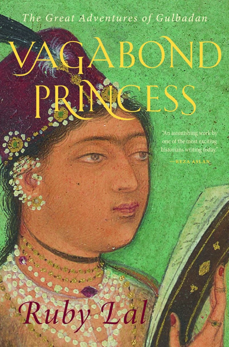 Gulbadan's 16th century book was a “masterpiece that came out of an insightful witnessing of hard politics and much more,” author Lal says. 