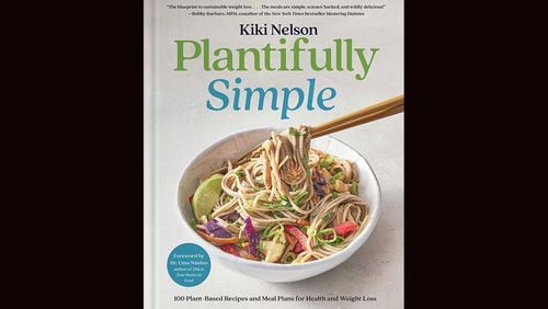 "‘Plantifully Simple: 100 Plant-Based Recipes and Meal Plans for Health and Weight Loss’" by Kiki Nelson (Simon Element, $32.50)