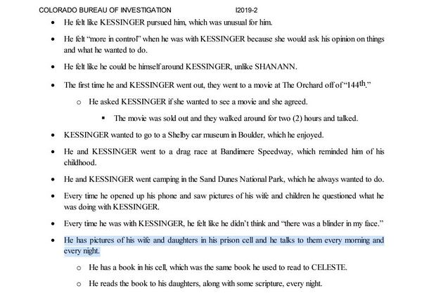 A screenshot of a Colorado Bureau of Investigation document shows details of a February 2019 interview with Chris Watts, who is serving multiple life sentences in the Aug. 13, 2018, murders of his wife, Shanann Watts, 34, and the couple's daughters, Bella, 4, and 3-year-old Celeste. An online petition demands that prison officials remove photos of the victims from Chris Watts' prison cell. Watts, 33, is serving his sentence in Wisconsin due to concerns for his safety.