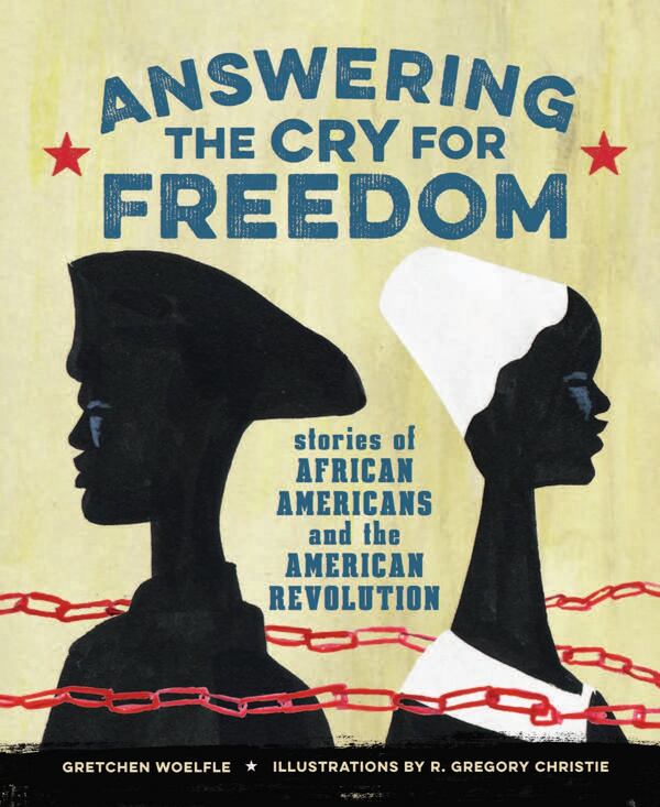 “Answering the Cry for Freedom” by Gretchen Woelfle, illustrations by R. Gregory Christie. Christie is a local artist who lives in Mableton.