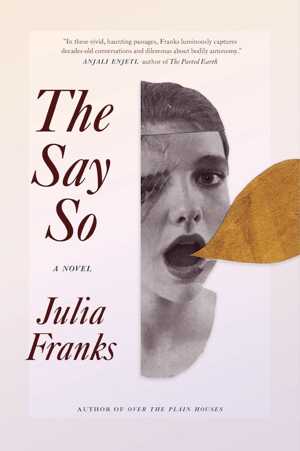 "The Say So" by Julia Franks. (Courtesy of Hub City Press)