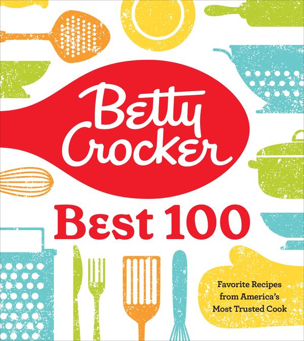 Cathy Swanson Wheaton, the executive editor for all Betty Crocker cookbooks, was in charge of choosing the 100 recipes for "Betty Crocker Best 100” (Houghton Mifflin, $25). (Courtesy of General Mills)