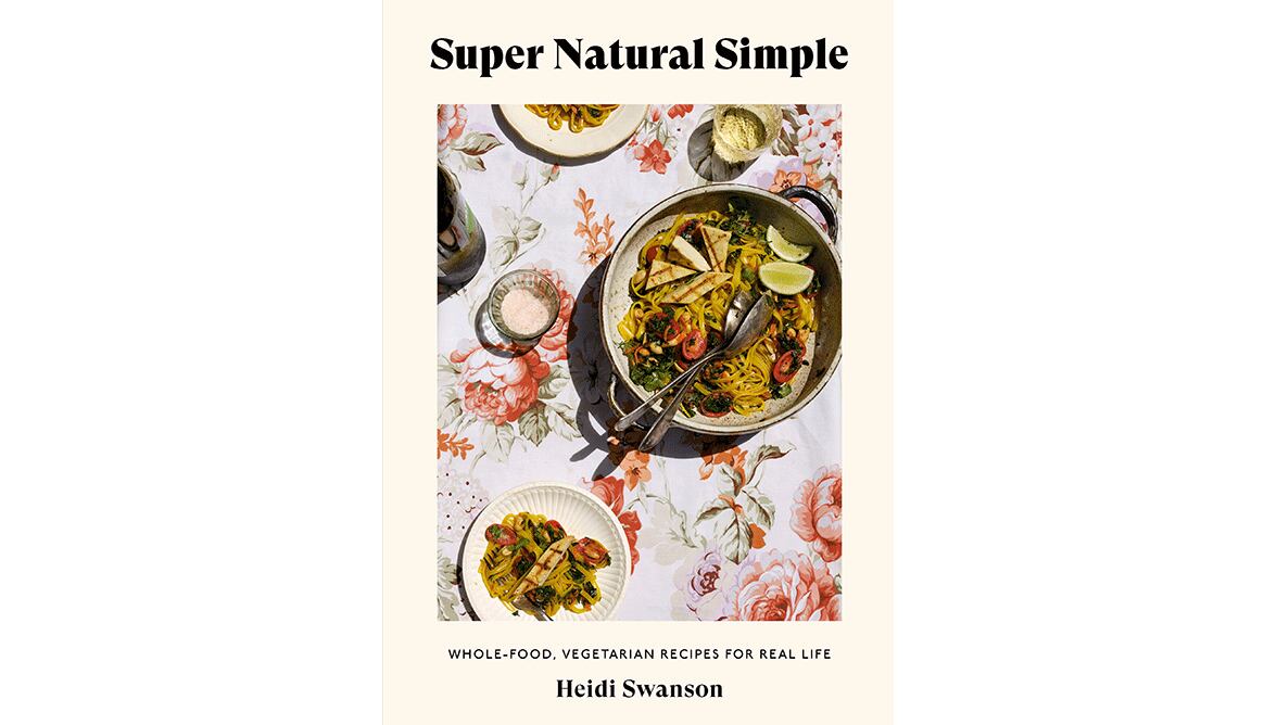 "Super Natural Simple: Whole-Food, Vegetarian Recipes for Real Life" by Heidi Swanson (Ten Speed, $28)