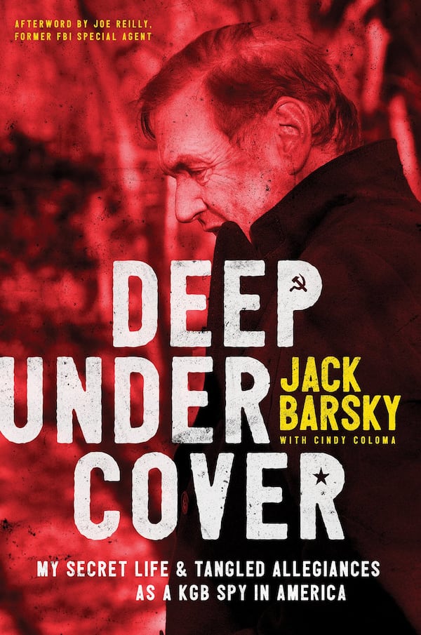 “Deep Under Cover: My Secret Life and Tangled Allegiances as a KGB Spy in America” by Jack Barsky