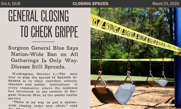 On Oct. 7, 1918, the Atlanta Board of Health, after getting the go-ahead from Georgia's top health official, issued an order closing movie theaters, schools, churches, dance halls and billiard halls for two months. In 2020, Atlanta's Mayor Bottoms issued a stay-at-home order on March 23. Other municipalities began closing public spaces, such as this playground in Smyrna, that same week. (Christina Matacotta, for the AJC)