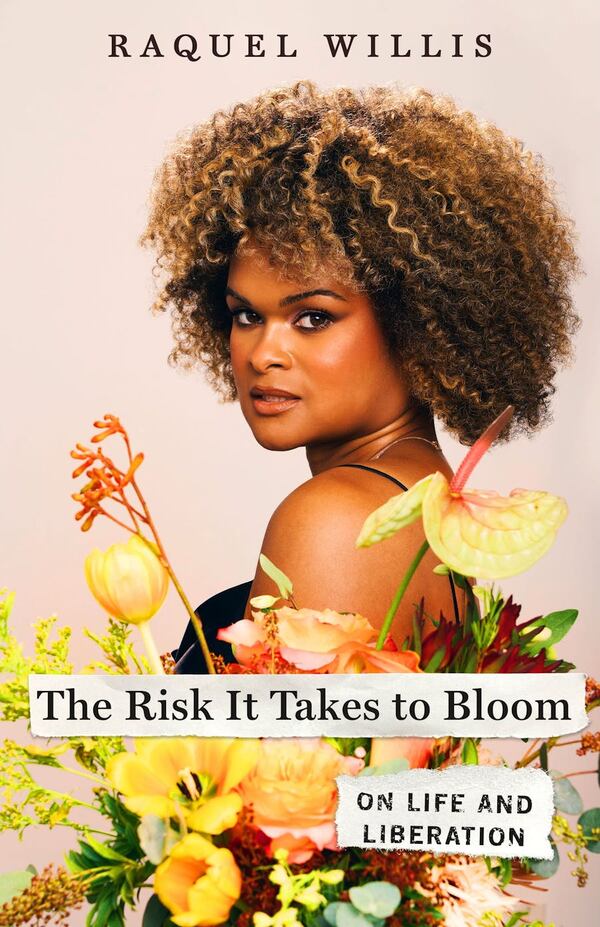 “The Risk it Takes to Bloom” by Raquel Willis headshot.
(Courtesy of St. Martin’s Press)