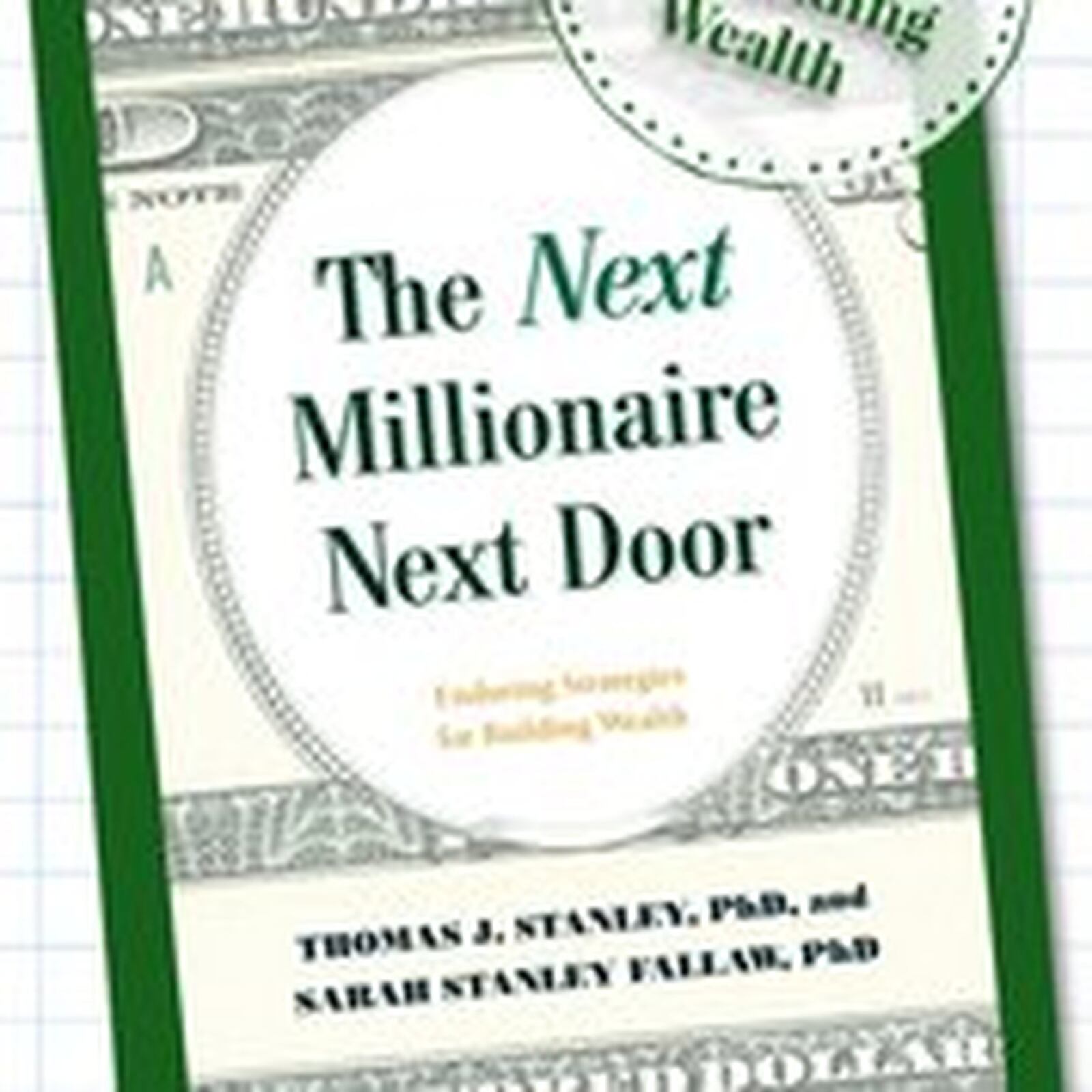 “The Next Millionaire Next Door” is a follow-up to “The Millionaire Next Door.” Sarah Stanley Fallaw recently finished writing the book she started with her father, Thomas J. Stanley, who was killed in an accident in 2015. CONTRIBUTED