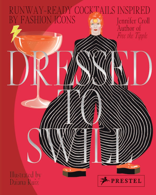 "Dressed to Swill" pairs cocktails and style icons, with biographies and fun illustrations. Courtesy of Prestel