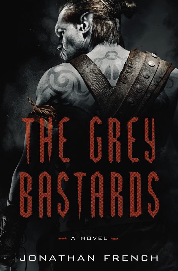 “The Grey Bastards” by Jonathan French.