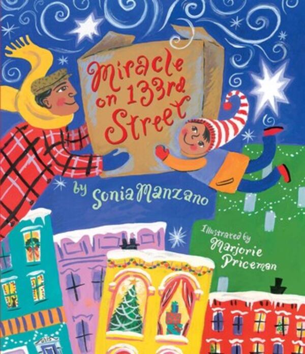 "Miracle on 133rd Street" by Sonia Manzano, illustrated by Marjorie Priceman (Courtesy of: Simon & Schuster)