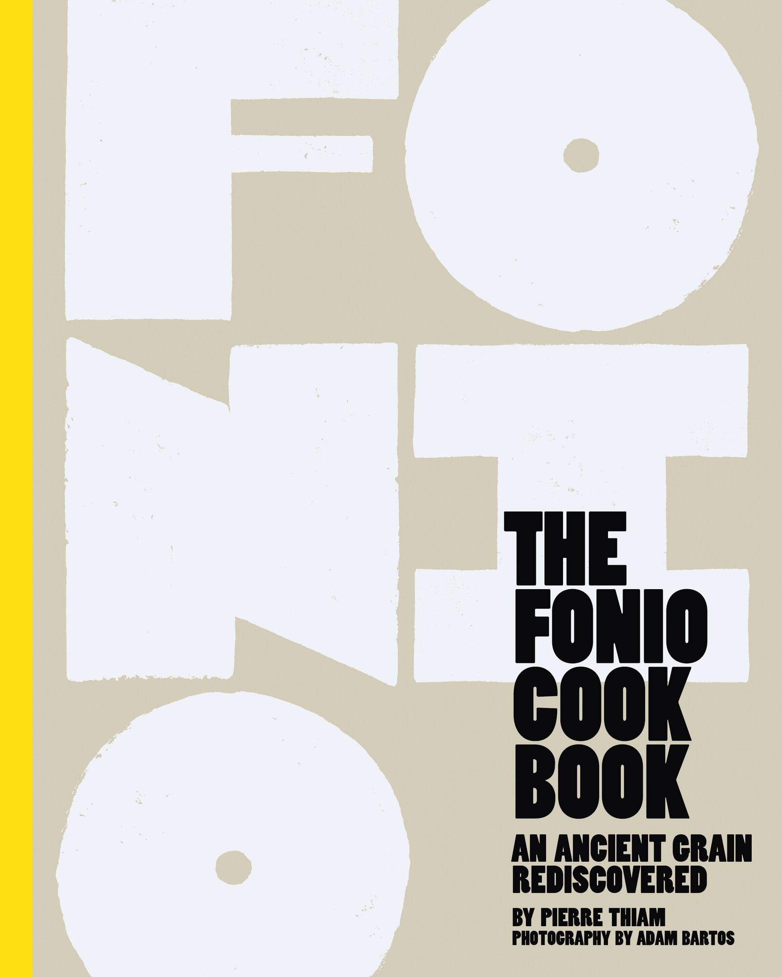 "The Fonio Cookbook." Reprinted from "The Fonio Cookbook" by Pierre Thiam (Lake Isle Press, 2019).