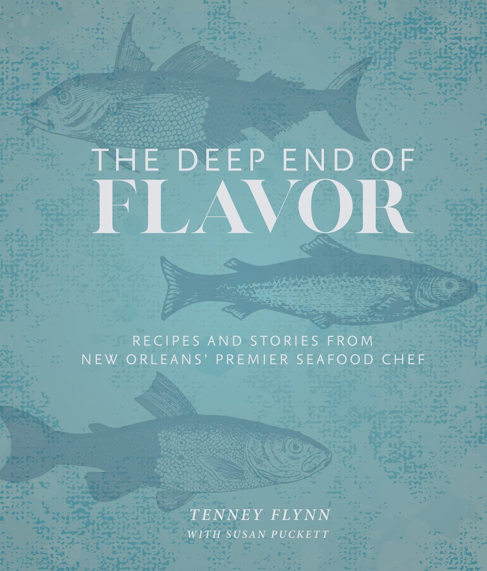 “The Deep End of Flavor: Recipes and Stories from New Orleans’ Premier Seafood Chef,” by Tenney Flynn with Susan Puckett (Gibbs Smith, 2019).