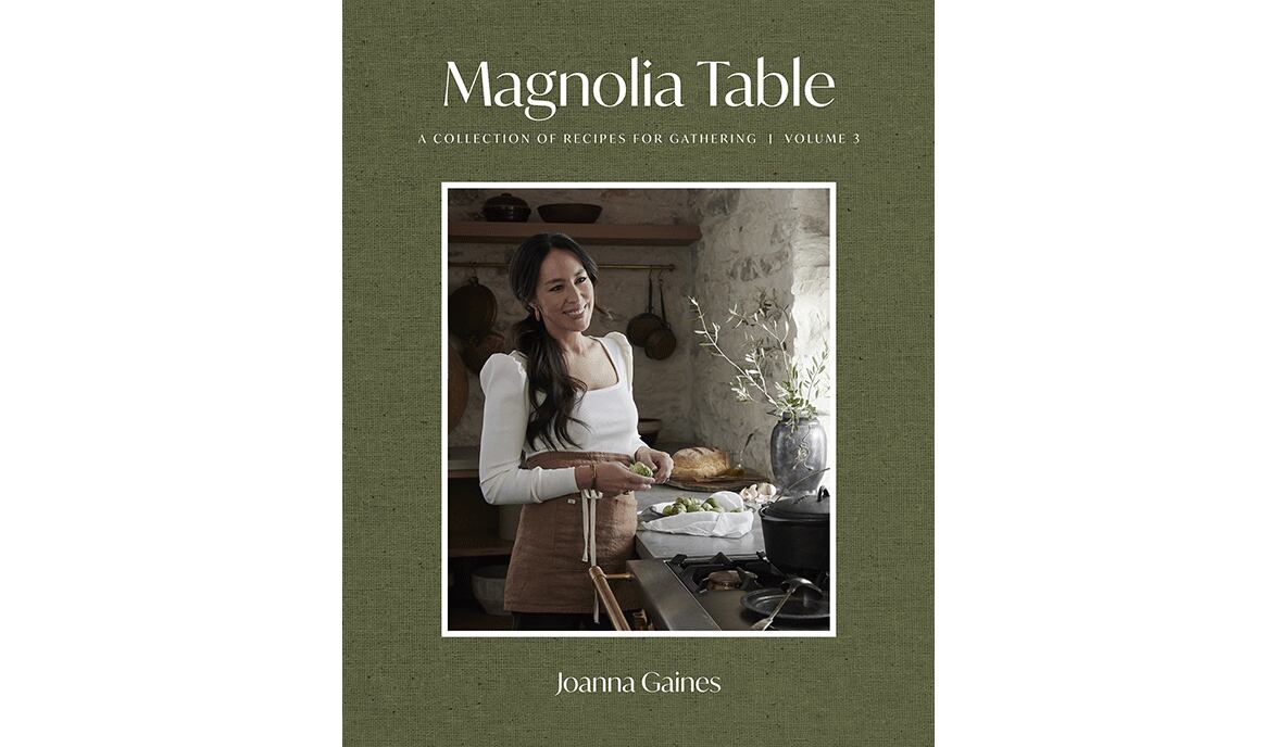 'Magnolia Table: A Collection of Recipes for Gathering/Volume 3" by Joanna Gaines (Morrow, $40)