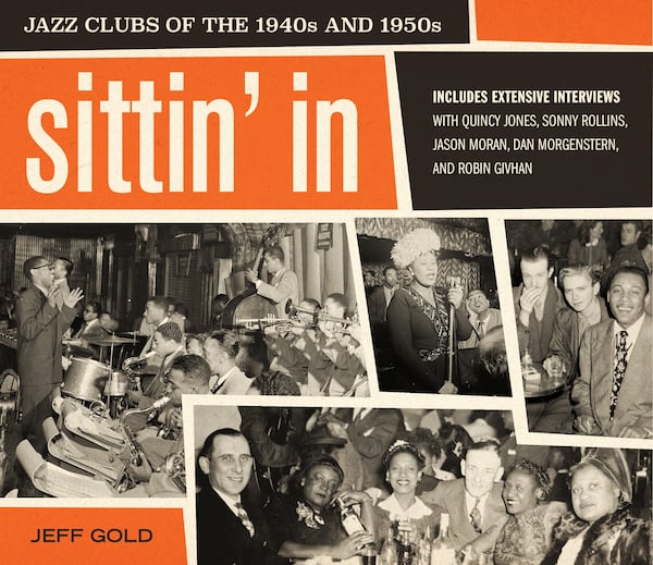 "Sittin’ In: Jazz Clubs of the 1940s and 1950s" by Jeff Gold. (Courtesy of Harper Design)