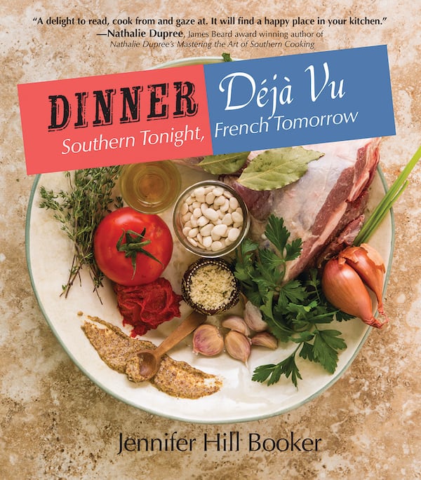 “Dinner Déjà Vu: Southern Tonight, French Tomorrow” by Jennifer Hill Booker (Pelican, $28.95). Courtesy of Deborah Whitlaw Llewellyn