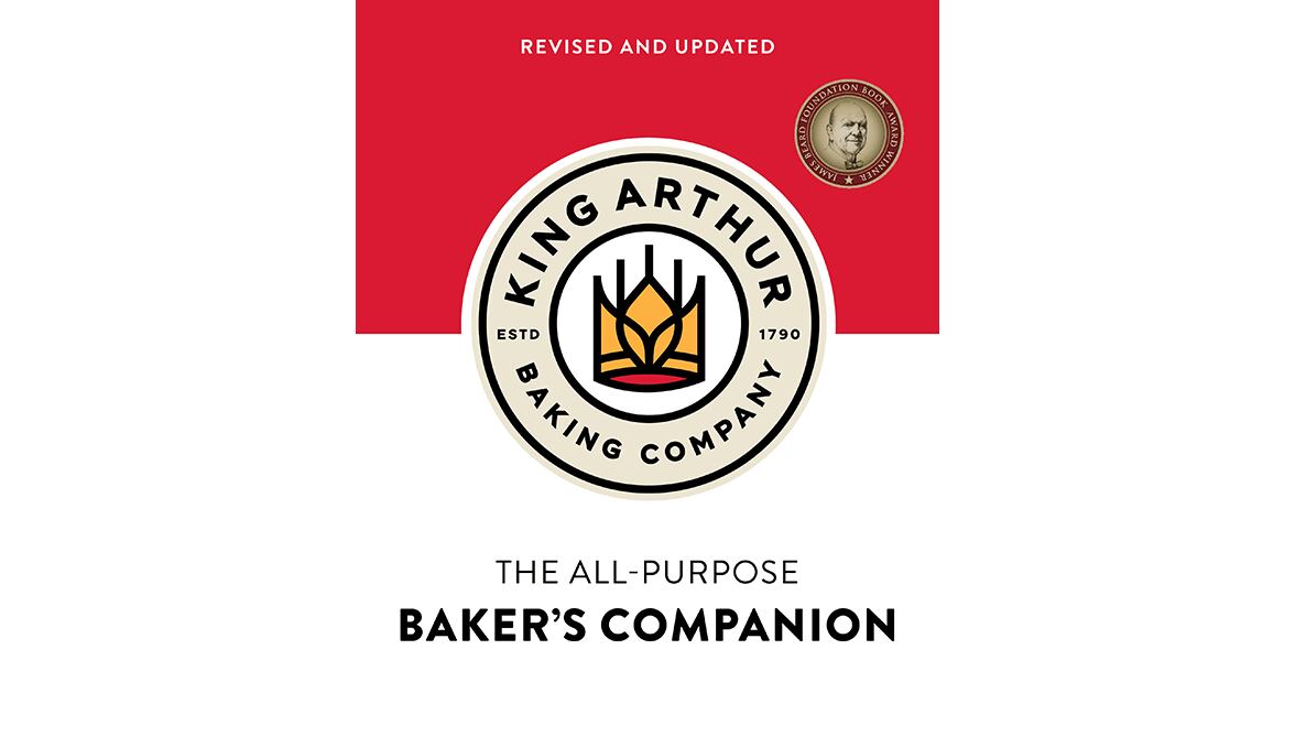 “The King Arthur Baking Company All-Purpose Baker’s Companion” (The Countryman Press, $40)