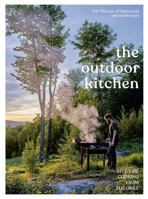 “The Outdoor Kitchen” by Eric Werner (Ten Speed Press, a division of Penguin Random House Inc., $35). CONTRIBUTED BY GENTL AND HYERS