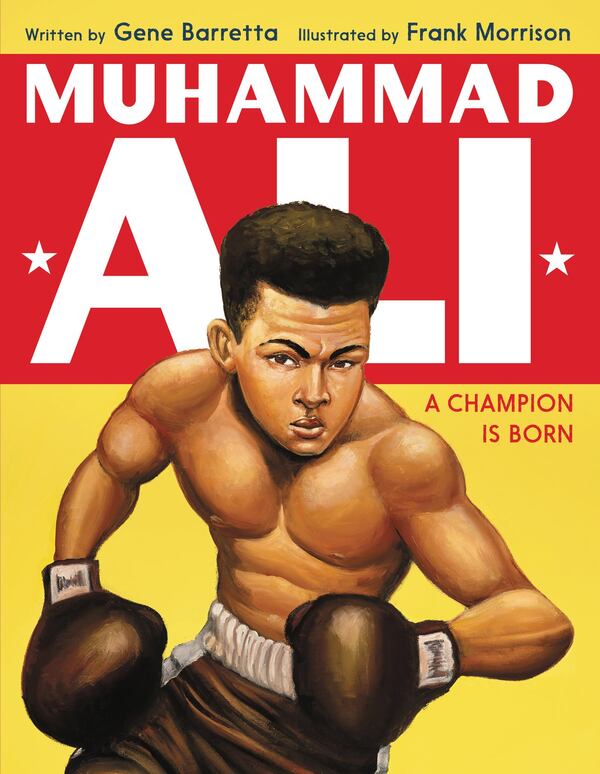 “Muhammad Ali: A Champion Is Born” by Gene Barretta, illustrated by Frank Morrison