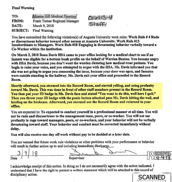 In 2018, Dr. Monica Hill was written up after cursing and throwing her ID badge at a health services administrator. Hill has been reprimanded at least four times for a variety of personal conduct issues since being employed with Georgia Correctional HealthCare, a branch of Augusta University that provides medical care to Georgia s prison inmates. Hill is still employed by GCHC and has received regular praise in her performance reviews.