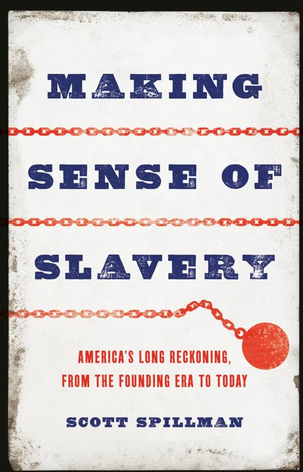 "Making Sense of Slavery" by Scott Spillman. (Courtesy of Basic Books)