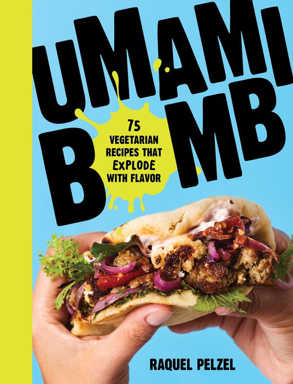 “Umami Bomb: 75 Vegetarian Recipes That Explode With Flavor” by Raquel Pelzel. Courtesy of Workman Publishing