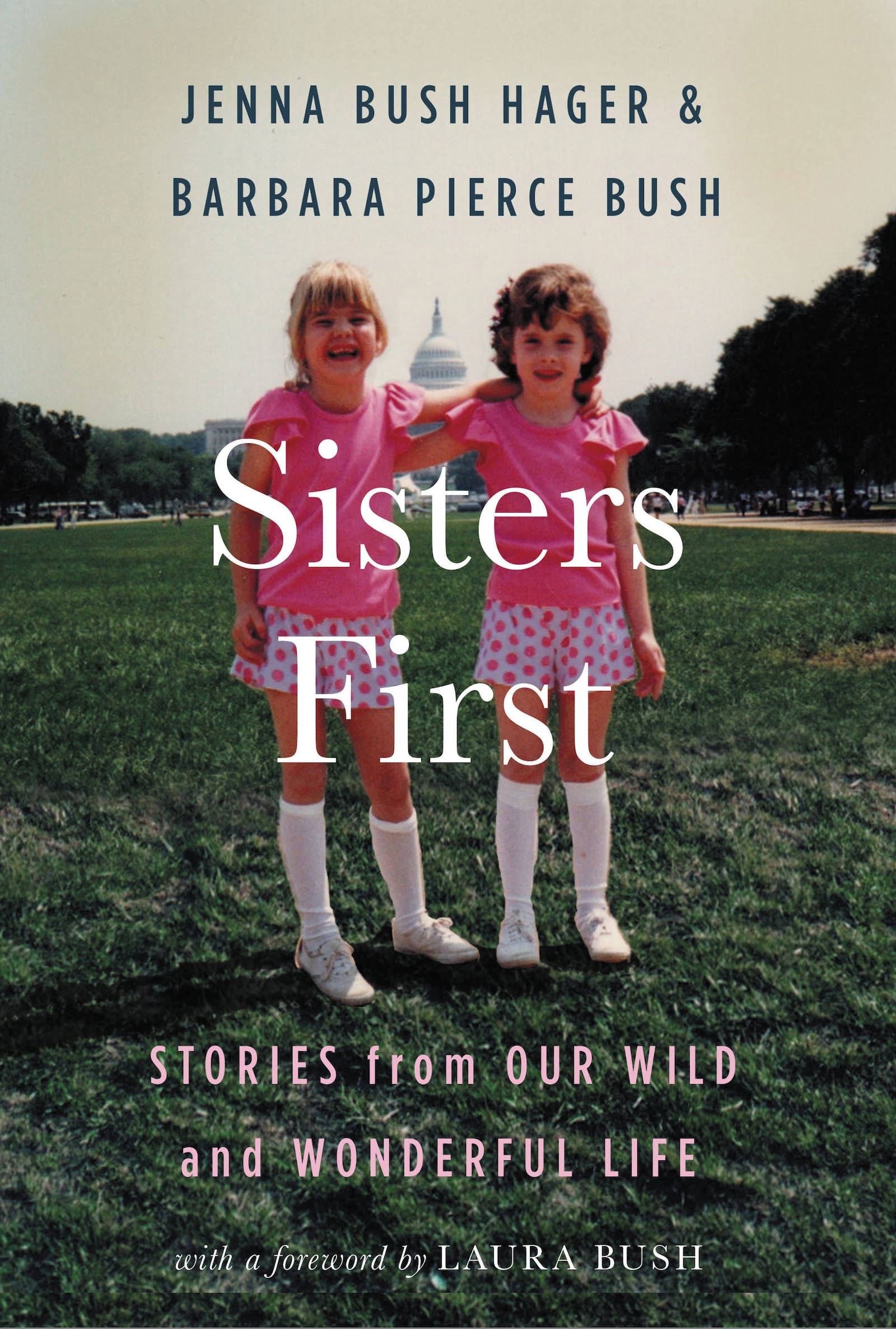 Twin sisters Jenna Bush Hager and Barbara Bush Pierce published "Sisters First” last year.