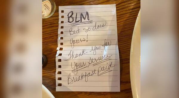 “BLM, but so does yours!" the short note to a Tennessee sheriff's deputy said, referring to the Black Lives Matter movement at the forefront of recent protests over the death of George Floyd. The women seated nearby paid for the officer's meal but left before he could thank them.  “Thank you for your service. Breakfast paid,” the note said.