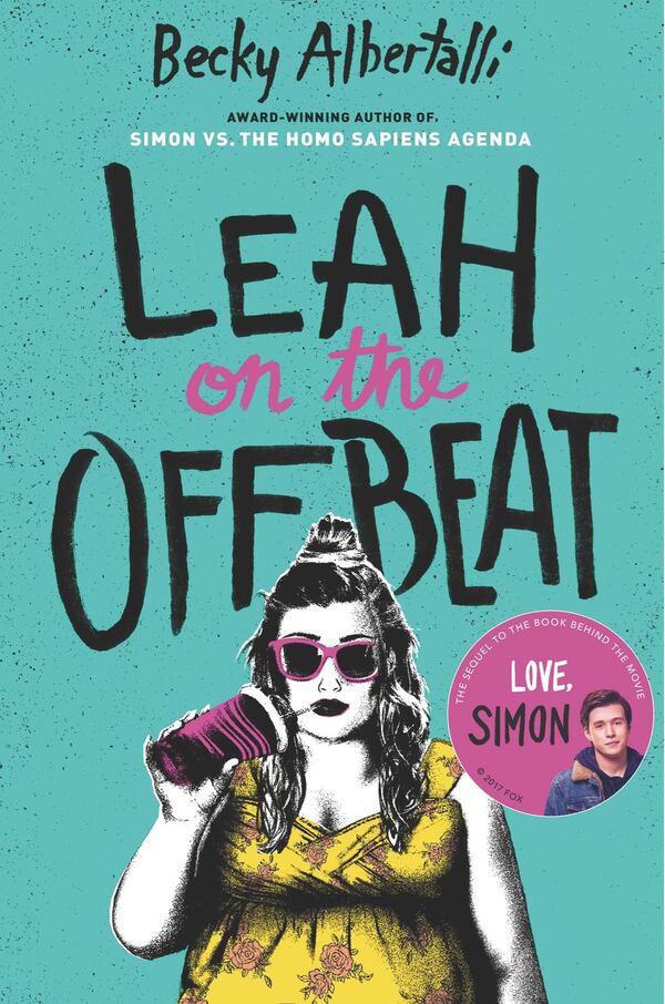 “Leah on the Offbeat” is the third novel by Atlanta author Becky Albertalli, whose debut novel was the basis for the new movie “Love, Simon.” CONTRIBUTED BY HARPERCOLLINS