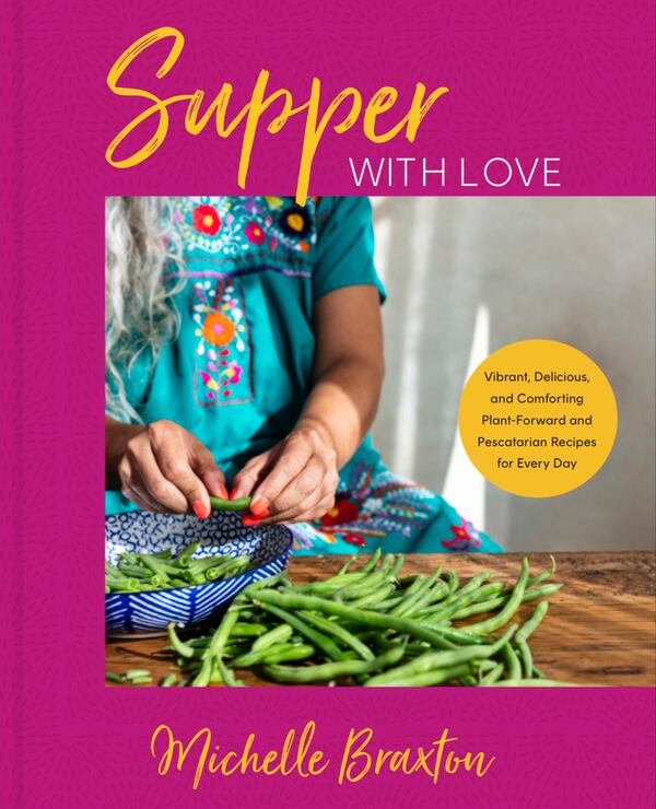 "Supper with Love: Vibrant, Delicious, and Comforting Plant-Forward and Pescatarian Recipes for Every Day" (Harvest, $37.50)