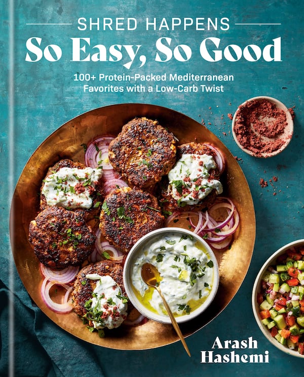 “Shred Happens: So Easy, So Good: 100+ Protein-Packed Mediterranean Favorites With a Low-Carb Twist” by Arash Hashemi (Rodale, $30).