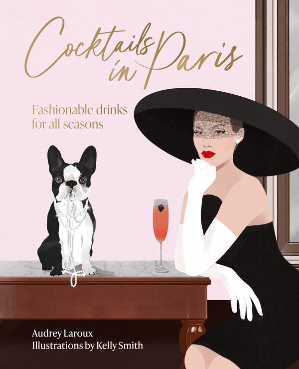 Australian artist Kelly Smith has illustrated fashion and beauty scenes to go with each recipe in "Cocktails in Paris." (Courtesy of Rizzoli)