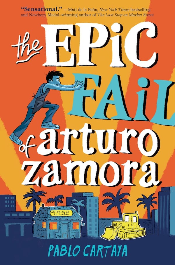 “The Epic Fail of Arturo Zamora” by Pablo Cartaya (Viking). CONTRIBUTED