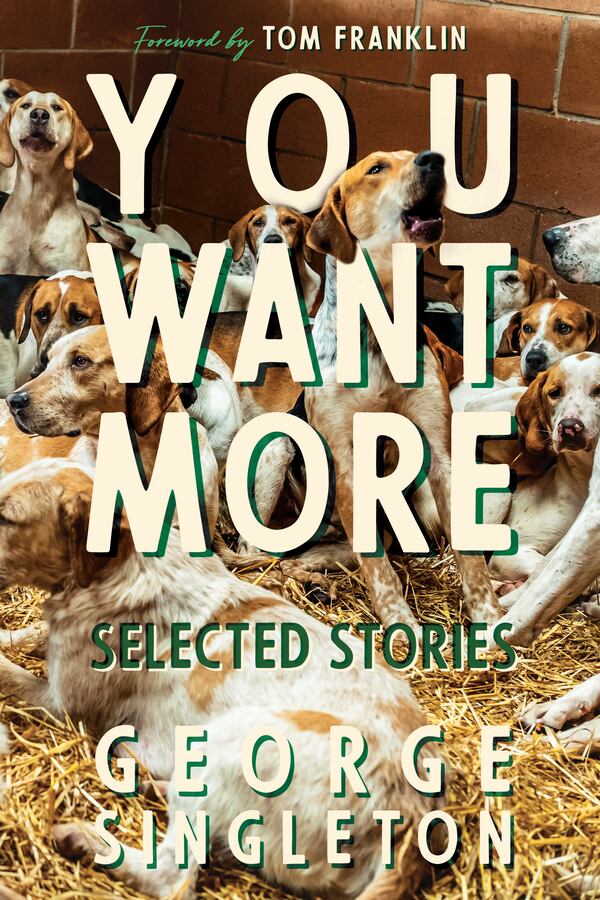 "You Want More" by George Singleton.
Contributed by Hub City Press