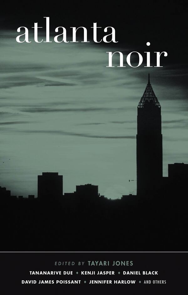 “Atlanta Noir” Edited by Tayari Jones