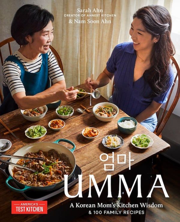 “Umma: A Korean Mom’s Kitchen Wisdom & 100 Family Recipes” by Sarah Ahn and Nam Soon Ahn (America’s Test Kitchen, $35).