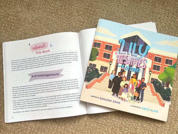 This 36-page book, "Lily Testifies in Court: A Book for Children n Criminal Court, was written and published by Johns Creek High School senior Sanjana Shah. She hopes it will help foster children and other children who have to navigate juvenile court have a better understanding of what to expect.  Sanjana has had a passion for writing most of her life. She's 17. Courtesy of Sanjana Shah