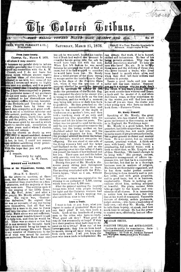 The Savannah Tribune launched in 1875, just 12 years after emancipation and 10 years after the conclusion of the Civil War. This front page from 1876 is the earliest still in existence. For 150 years, The Savannah Tribune has covered news and chronicled history for a largely African American audience. Courtesy of the Digital Library of Georgia