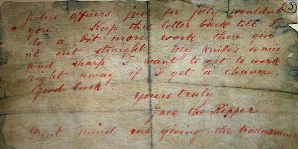 Details of a letter written by an individual calling himself Jack the Ripper are pictured during a press preview for the exhibition "Jack the Ripper and the East End" at the Museum in Docklands, London, Wednesday, May 14, 2008. The serial killer, who allegedly murdered at least five women in 1888 in London's East End, has never been identified.