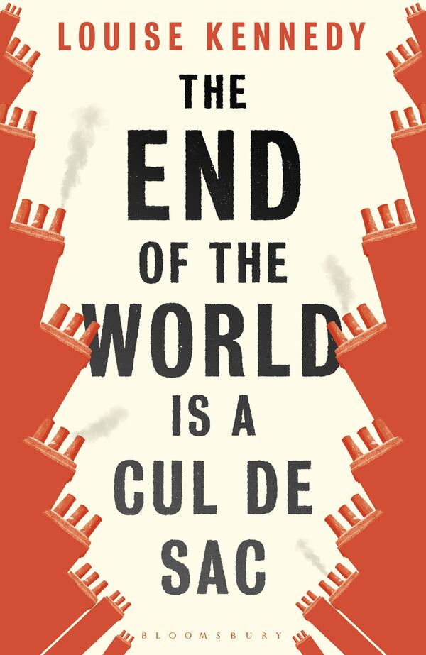 'The End of the World is a Cul de Sac' by Louise Kennedy.
Courtesy of Bloomsbury