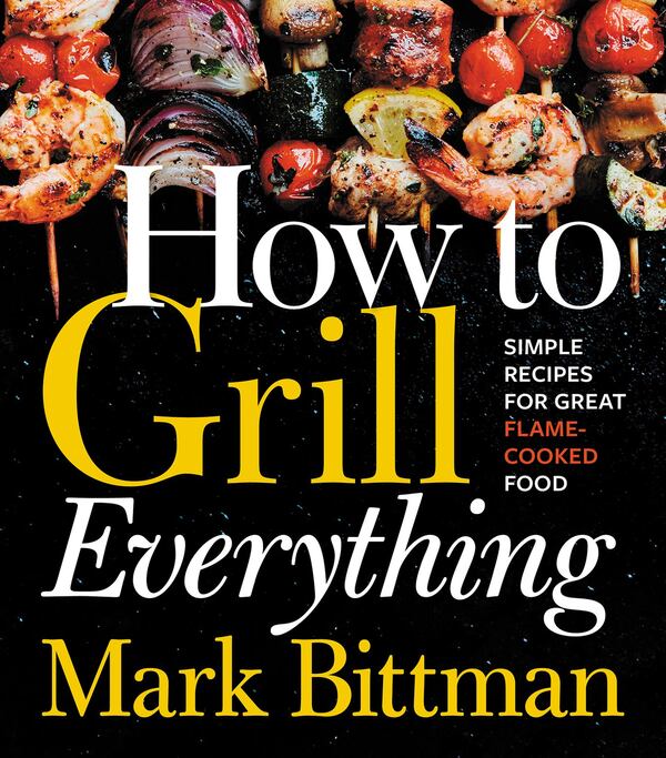 “How to Grill Everything” by Mark Bittman. CONTRIBUTED BY CHRISTINA HOLMES